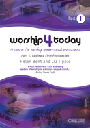 Worship 4 Today part 1: A course for worship leaders and musicians