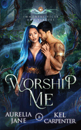 Worship Me: A Rejected Mate Vampire Shifter Romance