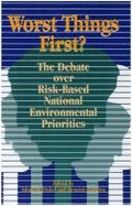 Worst Things First?: The Debate Over Risk-Based National Environmental Priorities - Finkel, Adam M, Professor (Editor), and Golding, Dominic, Professor