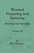 Worsted Preparing and Spinning - Drawing and Spinning - Vol. 3