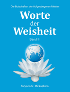 Worte der Weisheit II: Die Botschaften der Aufgestiegenen Meister