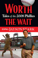 Worth the Wait: Tales of the 2008 Phillies
