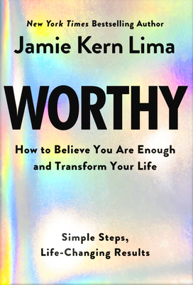 Worthy: How to Believe You Are Enough and Transform Your Life - Kern Lima, Jamie