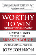 Worthy to Win: Eight Mental Habits To Your Next Breakthrough