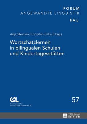 Wortschatzlernen in Bilingualen Schulen Und Kindertagesstaetten - Gpferich, Susanne, and Gesell F?r Angewandte Linguistik E V, and Steinlen, Anja (Editor)