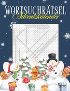 Wortsuchr?tsel Adventskalender: Adventszeit zum Genie?en - Zwei R?tsel pro Tag f?r ruhige Momente bei Kerzenschein