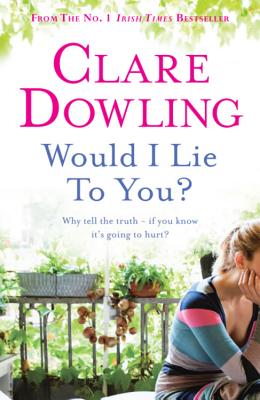 Would I Lie To You? - Dowling, Clare