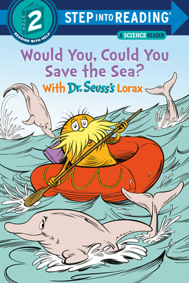 Would You, Could You Save the Sea? with Dr. Seuss's Lorax - Tarpley, Todd