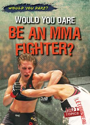 Would You Dare Be an Mma Fighter? - Kennedy, Robert