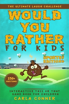 Would You Rather for Kids: The Ultimate Laugh Challenge, Interactive This or That Game Book for Children (SPORTS Edition!) - Books, Modernquill, and Conner, Carla