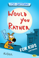 Would You Rather?: Game Book for Kids and Family - 250+ Questions - Vol.1