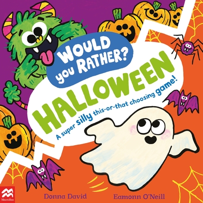 Would You Rather? Halloween: A super silly this-or-that choosing game! - David, Donna