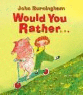 Would You Rather ...