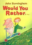 Would You Rather...