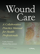Wound Care: A Collaborative Practice Manual