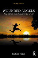 Wounded Angels: Inspiration from Children in Crisis, Second Edition