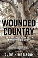 Wounded Country: The Murray-Darling Basin - a contested history