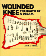 Wounded Knee - O'Neill, Laurie, and Laurie O'Neill