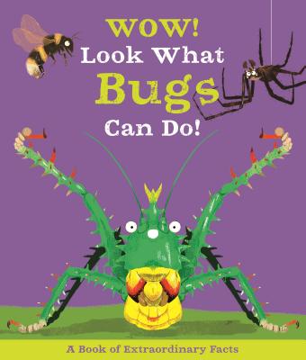 Wow! Look What Bugs Can Do! - De La Bedoyere, Camilla