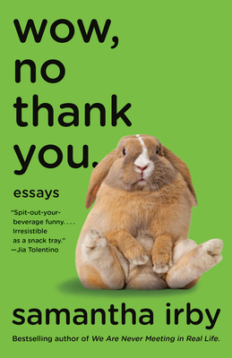Wow, No Thank You.: Essays (Lambda Literary Award) - Irby, Samantha