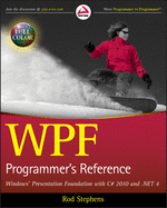 WPF Programmer's Reference: Windows Presentation Foundation with C# 2010 and .NET 4