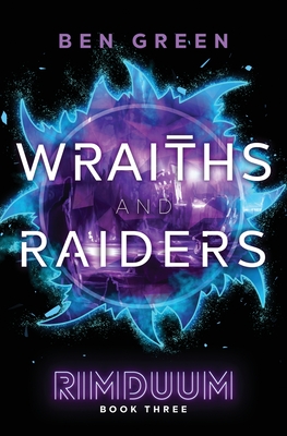 Wraiths and Raiders - Green, Ben
