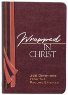 Wrapped in Christ: 365 Devotions from the Pauline Epistles