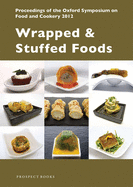 Wrapped & Stuffed Foods: Proceedings of the Oxford Symposium on Food and Cookery 2012