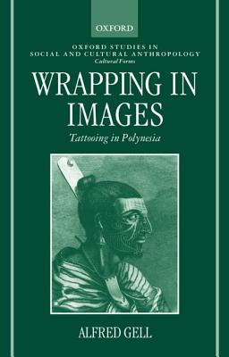 Wrapping in Images: Tattooing in Polynesia - Gell, Alfred