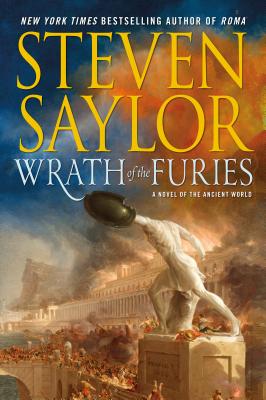 Wrath of the Furies: A Novel of the Ancient World - Saylor, Steven