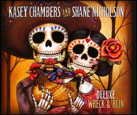 Wreck and Ruin [Deluxe Edition]  - Kasey Chambers & Shane Nicholson