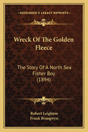 Wreck of the Golden Fleece: The Story of a North Sea Fisher Boy (1894)