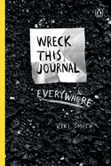 Wreck This Journal Everywhere: To Create Is to Destroy