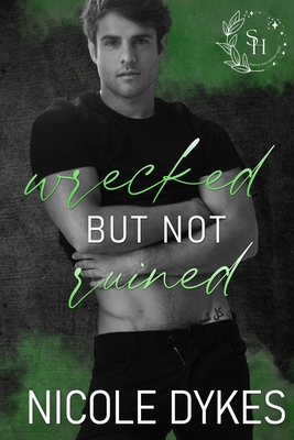 Wrecked But Not Ruined - Dykes, Nicole