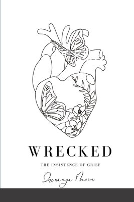 wrecked: the insistence of grief - Moon, Irisanya