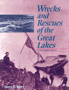 Wrecks and Rescues of the Great Lakes: A Photographic History