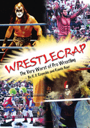 Wrestlecrap: The Very Worst of Professional Wrestling