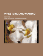 Wrestling and Waiting; Sermons