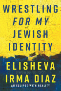 Wrestling for My Jewish Identity: An Eclipse with Reality