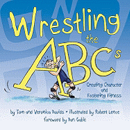 Wrestling the ABCs: Creating Character and Fostering Fitness