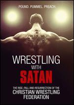 Wrestling with Satan