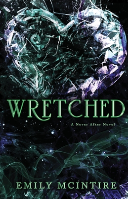 Wretched: The Fractured Fairy Tale and TikTok Sensation - McIntire, Emily