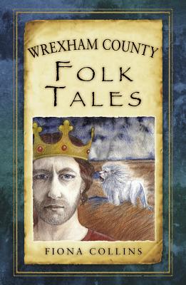 Wrexham County Folk Tales - Collins, Fiona