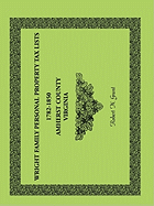 Wright Family Personal Property Tax Lists Amherst County, Virginia, 1782-1850