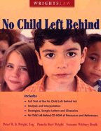 Wrightslaw: No Child Left Behind - Wright, Peter W D, and Wright, Pamela D, and Heath, Suzanne W