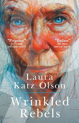 Wrinkled Rebels - Katz Olson, Laura