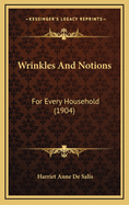 Wrinkles and Notions: For Every Household (1904)