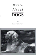 Write about Dogs