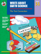 Write about Earth Science, Grades 3-5: The Test Connection - Englehart, Deirdre, Edd, and School Specialty Publishing (Creator)