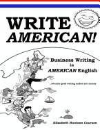 Write American!: Business Writing in American English